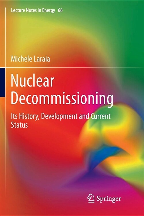 Nuclear Decommissioning: Its History, Development, and Current Status (Paperback)