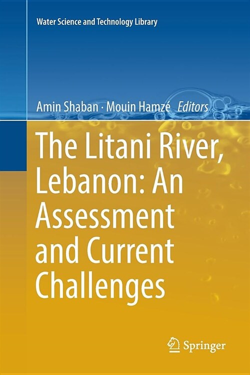 The Litani River, Lebanon: An Assessment and Current Challenges (Paperback)