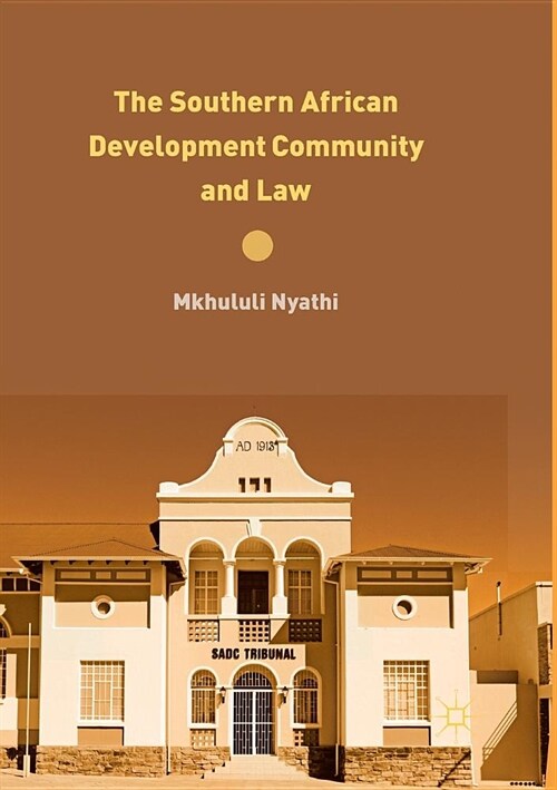 The Southern African Development Community and Law (Paperback)