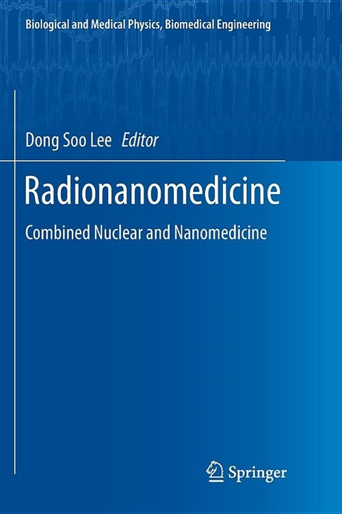 Radionanomedicine: Combined Nuclear and Nanomedicine (Paperback)