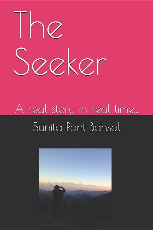 The Seeker: A Real Story in Real Time... (Paperback)