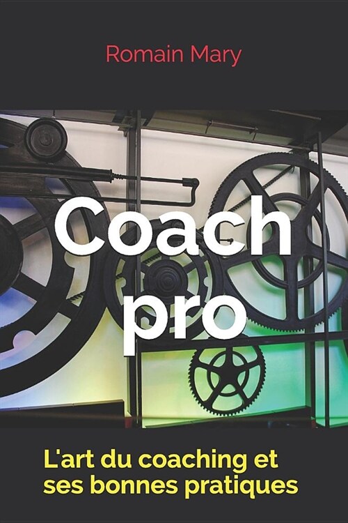 Coach Pro: LArt Du Coaching Et Ses Bonnes Pratiques (Paperback)