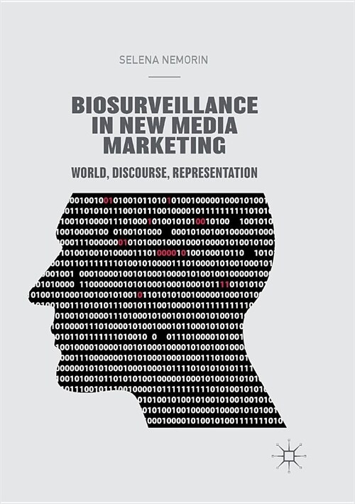 Biosurveillance in New Media Marketing: World, Discourse, Representation (Paperback)