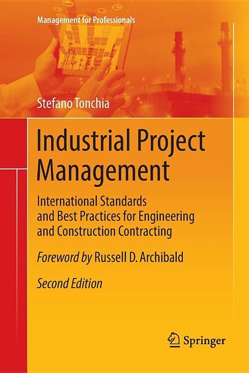 Industrial Project Management: International Standards and Best Practices for Engineering and Construction Contracting (Paperback)