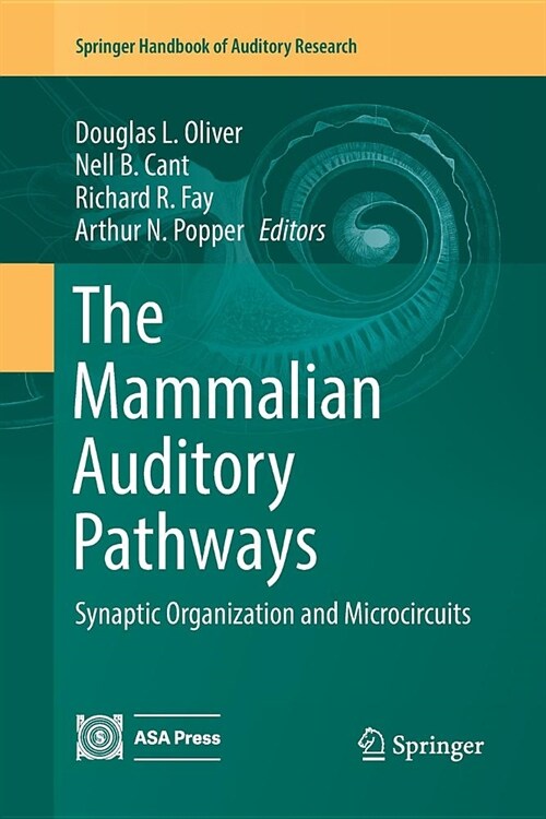 The Mammalian Auditory Pathways: Synaptic Organization and Microcircuits (Paperback)