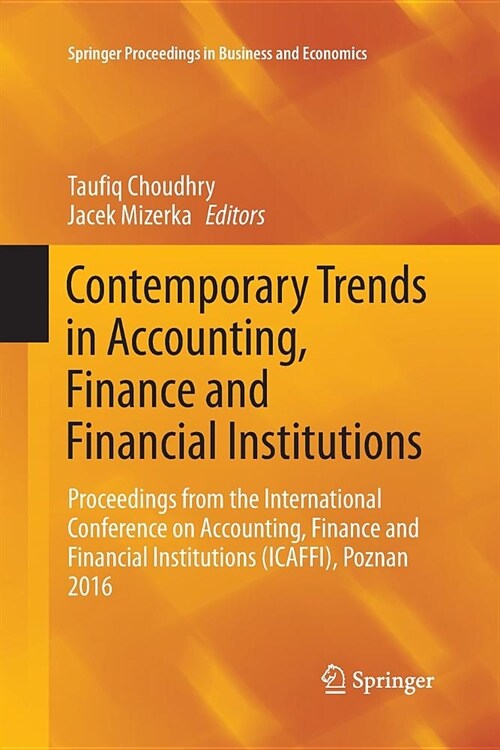 Contemporary Trends in Accounting, Finance and Financial Institutions: Proceedings from the International Conference on Accounting, Finance and Financ (Paperback)