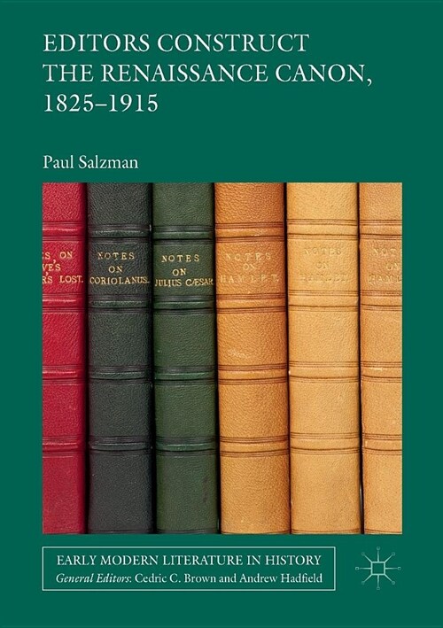 Editors Construct the Renaissance Canon, 1825-1915 (Paperback)