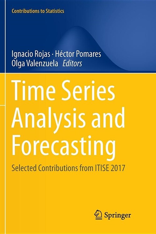 Time Series Analysis and Forecasting: Selected Contributions from Itise 2017 (Paperback)