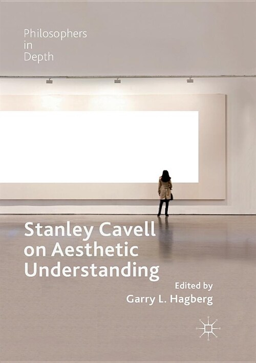 Stanley Cavell on Aesthetic Understanding (Paperback)