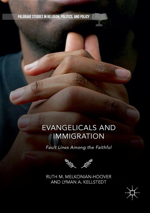 Evangelicals and Immigration: Fault Lines Among the Faithful (Paperback)