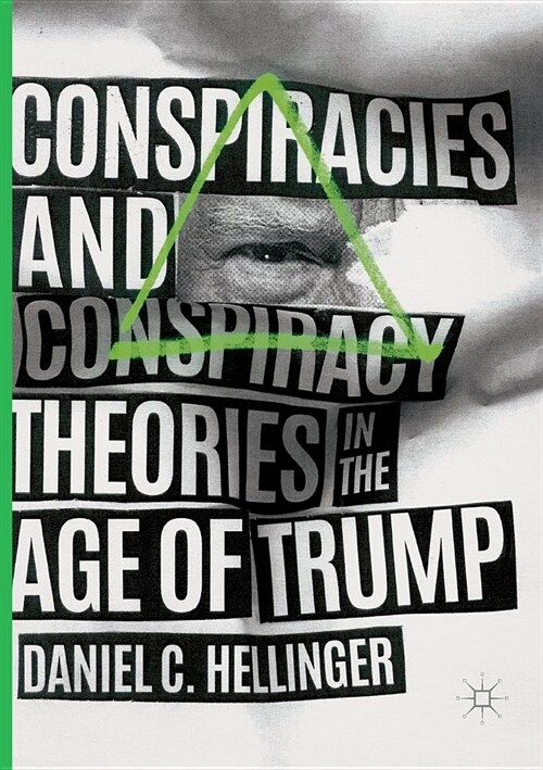 Conspiracies and Conspiracy Theories in the Age of Trump (Paperback)