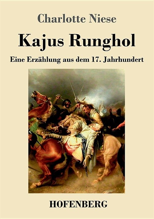 Kajus Runghol: Eine Erz?lung aus dem 17. Jahrhundert (Paperback)