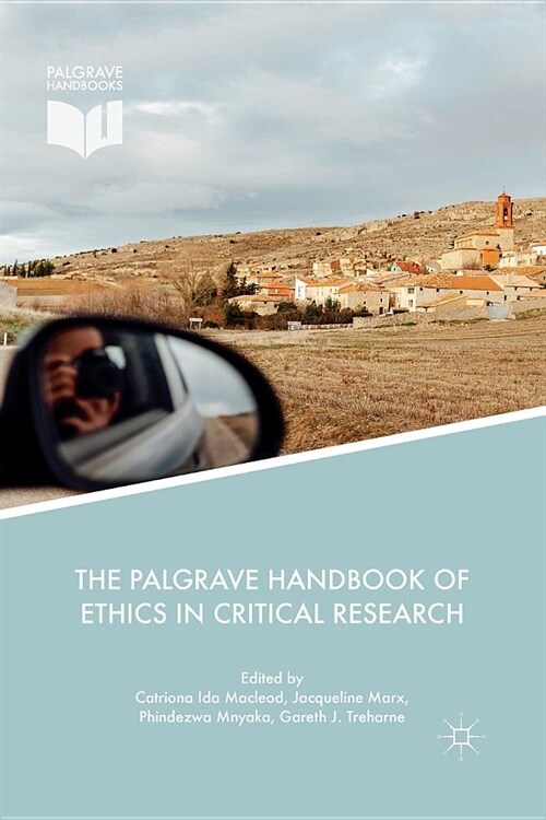The Palgrave Handbook of Ethics in Critical Research (Paperback)