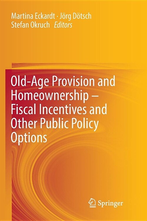 Old-Age Provision and Homeownership - Fiscal Incentives and Other Public Policy Options (Paperback)