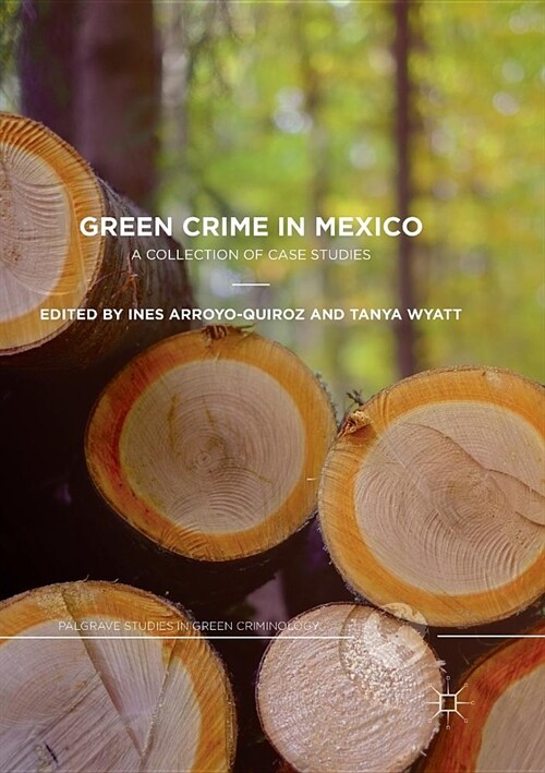 Green Crime in Mexico: A Collection of Case Studies (Paperback)