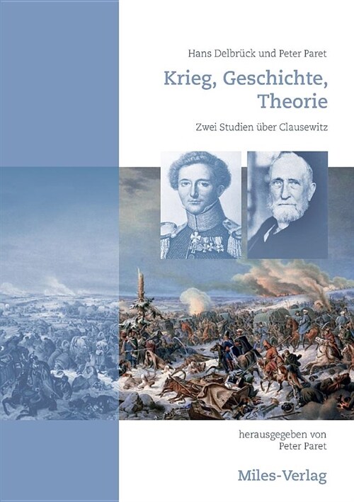 Krieg, Geschichte, Theorie: Zwei Studien ?er Clausewitz (Paperback)