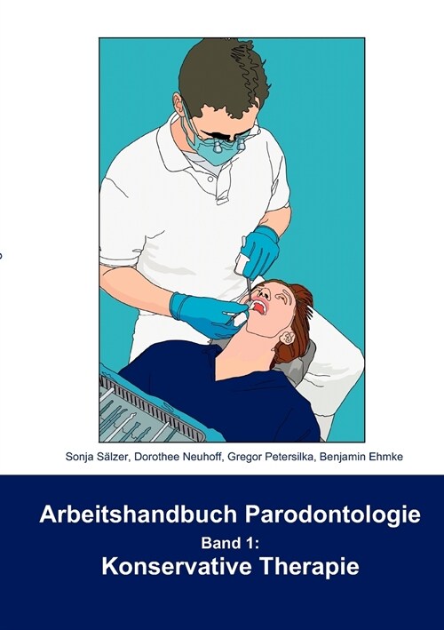 Arbeitshandbuch Parodontologie - Konservative Therapie: Band 1 (Paperback)