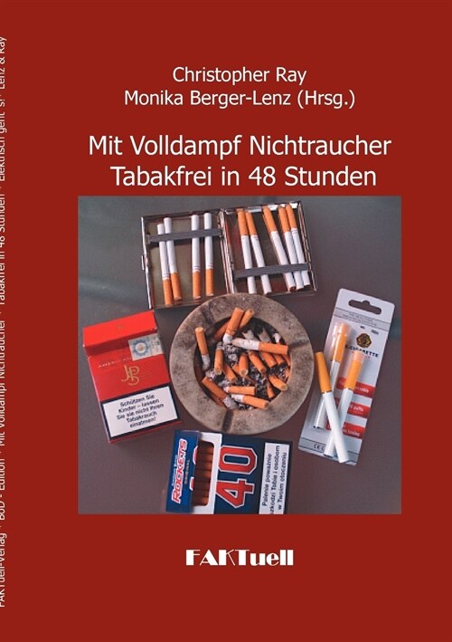 Mit Volldampf Nichtraucher * Tabakfrei in 48 Stunden: Elektrisch gehts (Paperback)
