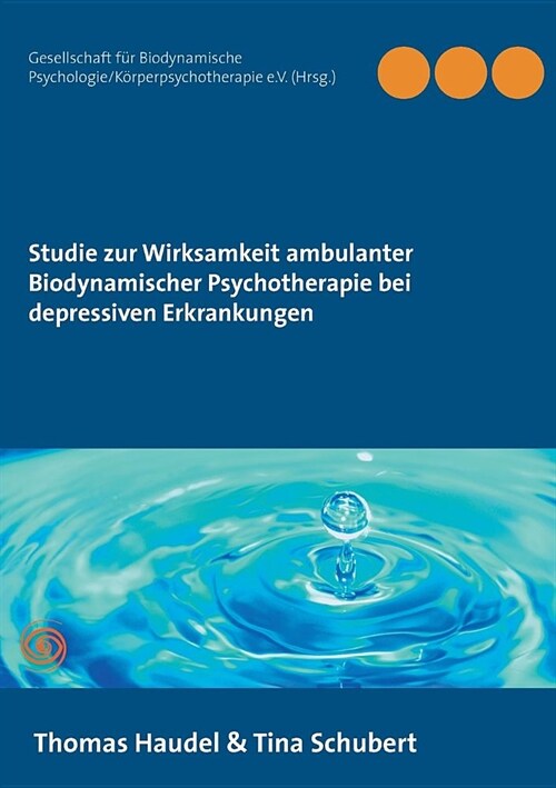 Studie Zur Wirksamkeit Ambulanter Biodynamischer Psychotherapie Bei Depressiven Erkrankungen (Paperback)