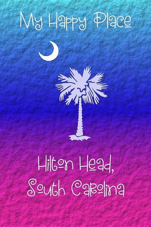 My Happy Place: Hilton Head (Paperback)