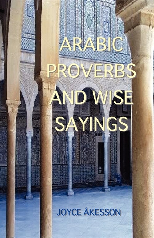 Arabic Proverbs and Wise Sayings (Paperback)