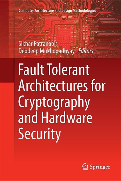 Fault Tolerant Architectures for Cryptography and Hardware Security (Paperback)
