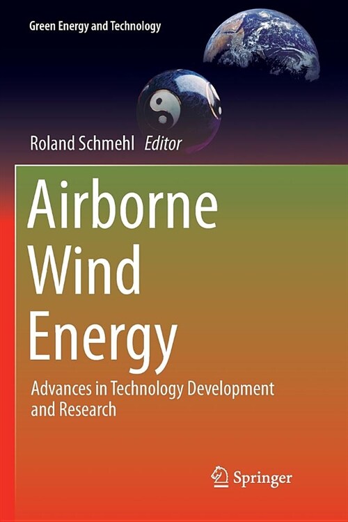 Airborne Wind Energy: Advances in Technology Development and Research (Paperback)
