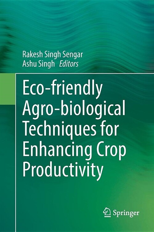 Eco-Friendly Agro-Biological Techniques for Enhancing Crop Productivity (Paperback)