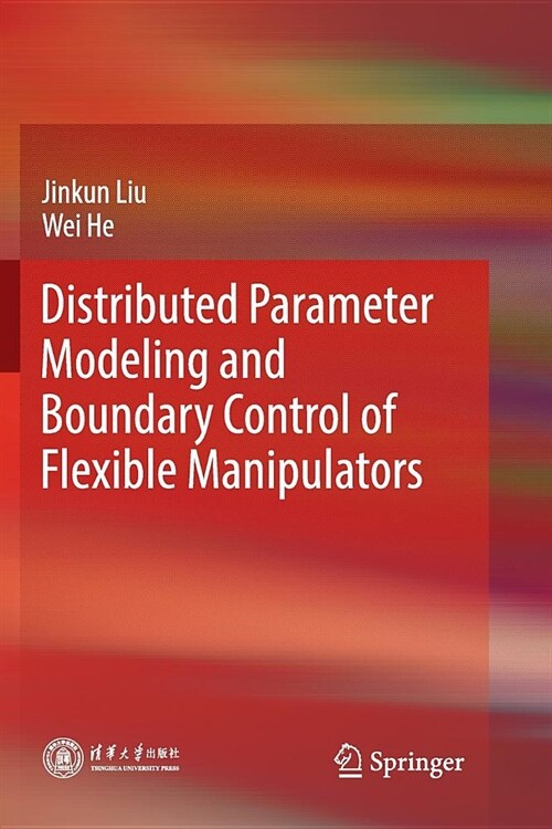 Distributed Parameter Modeling and Boundary Control of Flexible Manipulators (Paperback)
