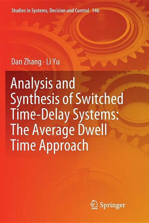 Analysis and Synthesis of Switched Time-Delay Systems: The Average Dwell Time Approach (Paperback)