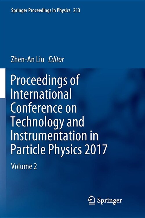 Proceedings of International Conference on Technology and Instrumentation in Particle Physics 2017: Volume 2 (Paperback)