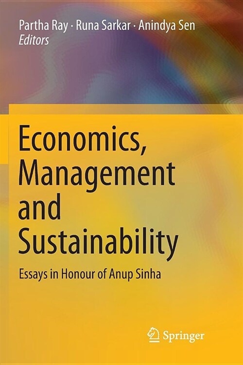 Economics, Management and Sustainability: Essays in Honour of Anup Sinha (Paperback)