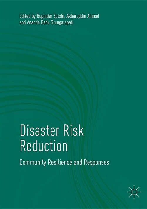 Disaster Risk Reduction: Community Resilience and Responses (Paperback)