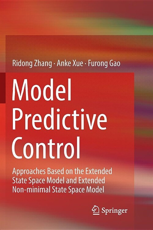 Model Predictive Control: Approaches Based on the Extended State Space Model and Extended Non-Minimal State Space Model (Paperback)