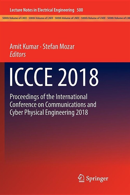 Iccce 2018: Proceedings of the International Conference on Communications and Cyber Physical Engineering 2018 (Paperback)