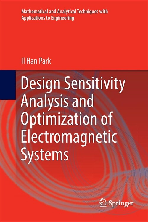 Design Sensitivity Analysis and Optimization of Electromagnetic Systems (Paperback)