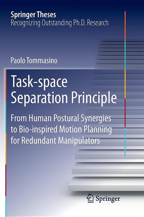 Task-Space Separation Principle: From Human Postural Synergies to Bio-Inspired Motion Planning for Redundant Manipulators (Paperback)