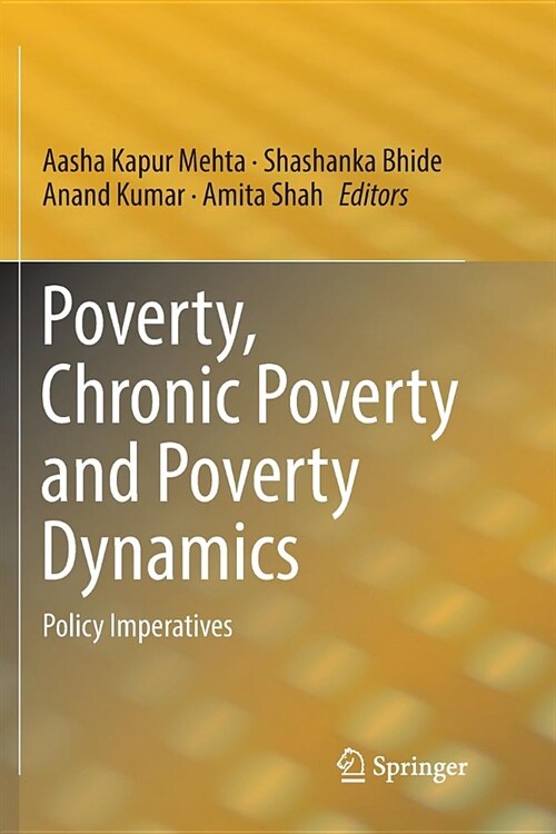 Poverty, Chronic Poverty and Poverty Dynamics: Policy Imperatives (Paperback)