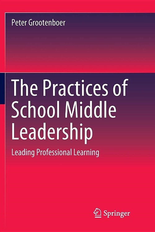 The Practices of School Middle Leadership: Leading Professional Learning (Paperback)