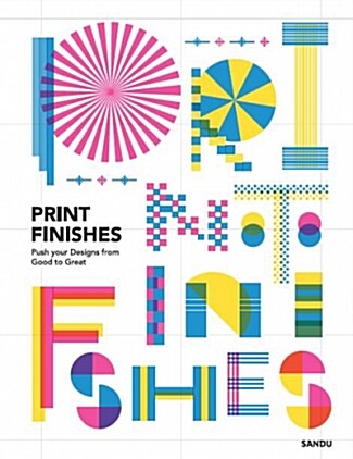 Printing Finishes - Push your Designs from Good to Great (Hardcover)