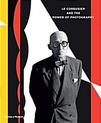 Le Corbusier and the Power of Photography (Hardcover)