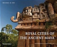 Royal Cities of the Ancient Maya (Hardcover)