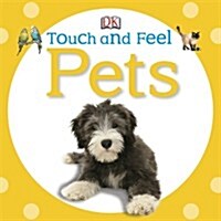 Touch and Feel Pets (Board Book)