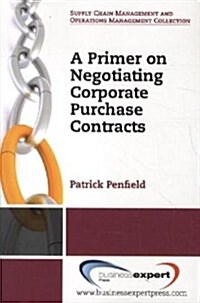 A Primer on Negotiating Corporate Purchase Contracts (Paperback)