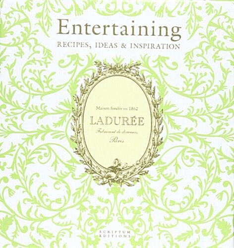 Laduree Entertaining : Recipes, Ideas & Inspiration (Hardcover)