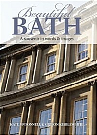 Beautiful Bath: A Souvenir in Words & Images (Paperback)