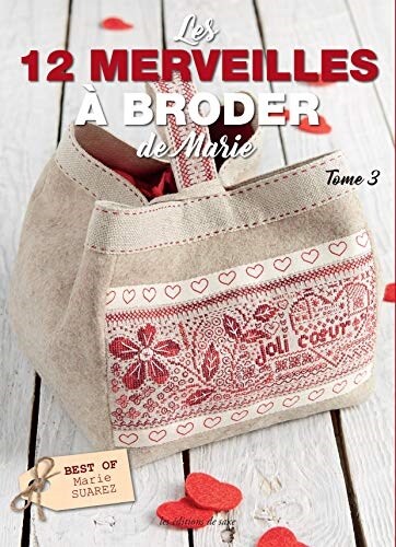 Les 12 merveilles a broder de Marie : Tome 3 (Broche)