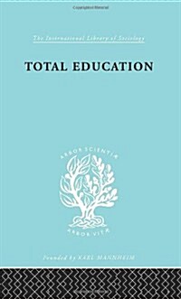 Total Education : A Plea for Synthesis (Hardcover)