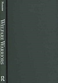 Welfare Warriors : The Welfare Rights Movement in the United States (Hardcover)