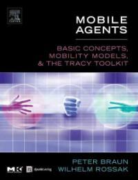 Mobile agents : basic concepts, mobility models, and the Tracy toolkit